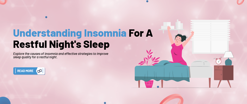 Understanding Insomnia for a Restful Night's Sleep